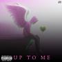 Up To Me (Explicit)