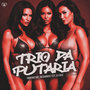 Trio da Putaria (Explicit)