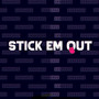 Stick Em Out (Explicit)