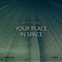 Your Place in Space