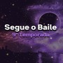 9° Temporada Segue o Baile (Remix)