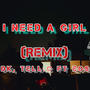 I need a Girl (REMIX) (feat. EOS KLAN) [Blind Dk & Tell. C Remix]