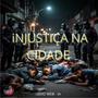 INJUSTIÇA NA CIDADE