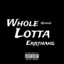 Whole Lotta Errthang (Explicit)