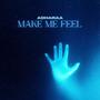 Make Me Feel