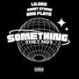 Something They Not (feat. LIL GAS & AMG PLAYS) [Explicit]