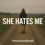 She hates me (Explicit)
