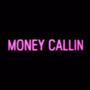 MONEY CALLIN' (Explicit)