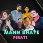 MANN BHAYE PIRATI (Explicit)