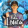 Vida Louca (Explicit)