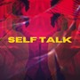 SELF TALK (Explicit)