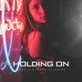 Holding On