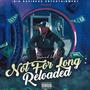 NOT FOR LONG RELOADED (Explicit)