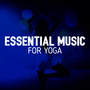 Essential Music for Yoga