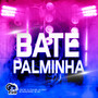 Bate Palminha (Explicit)