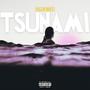 TSUNAMI (feat. Frank Nine & Nycholas Wavy) [Explicit]