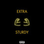 EXTRA STURDY (Explicit)