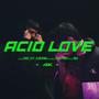 Acid Love (Explicit)