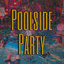 Poolside Party