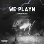 WE PLAYN (Explicit)