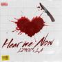 Hear Me Now (feat. L.A & LJ900) [Explicit]