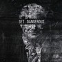 GET . DANGEROUS (Explicit)