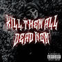 KILL THEM ALL DEAD NEM (Explicit)