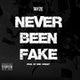 Never Been Fake (Explicit)