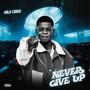 Never Give Up (Explicit)