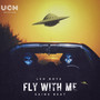 Fly With Me (Explicit)