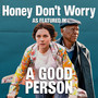 Honey Don't Worry (As Featured In 