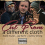 Cut from a Different Cloth (Explicit)