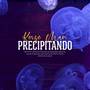 Precipitando (Explicit)