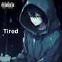 Tired (Explicit)