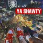 Ya Shawty (Explicit)