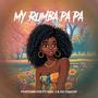 My Rumba Pa Pa (feat. Mac J Macfam & Dj Chachi)