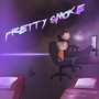 Pretty Smoke (Explicit)