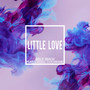 Little Love (feat. Crissi Cochrane)