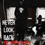 NEVER LOOK BACK (Explicit)