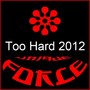 Too Hard 2012