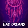 Bad Dreams