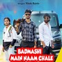 Badmashi Main Naam Chale