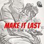 Make it Last (feat. Jo-ti) [Explicit]