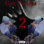 GET Violent 2.0