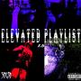 ELEVATED PLAYLIST 1.5 (Explicit)