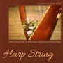 Harp String - Pure Harp Music & Relaxing Instrumental Harp Songs (Classics Collection)