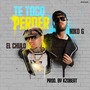 Te Toco Perder (feat. El Chulo)