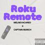 Roku Remote (feat. Captain Munch) [Explicit]