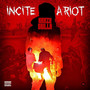 Incite a Riot (Explicit)