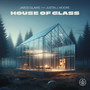 House of Glass (feat. Justin J. Moore)